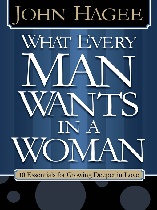 Title details for What Every Woman Wants in a Man/What Every Man Wants in a Woman by John Hagee - Available